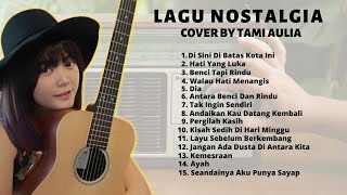 Kumpulan Lagu Nostalgia Populer 80an | Cover Akustik by Tami Aulia