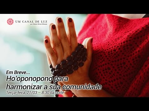 Ho'oponopono para harmonizar a sua comunidade - Ho'oponopono para harmonizar a sua comunidade