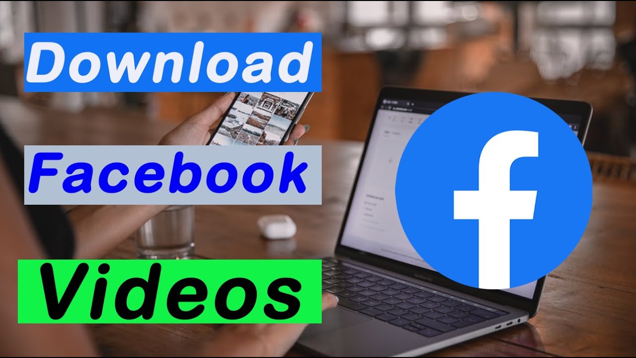 How To Download Videos From Facebook YouTube