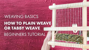 Weaving Basics: How to plain weave or tabby weave | Tutorial for beginners