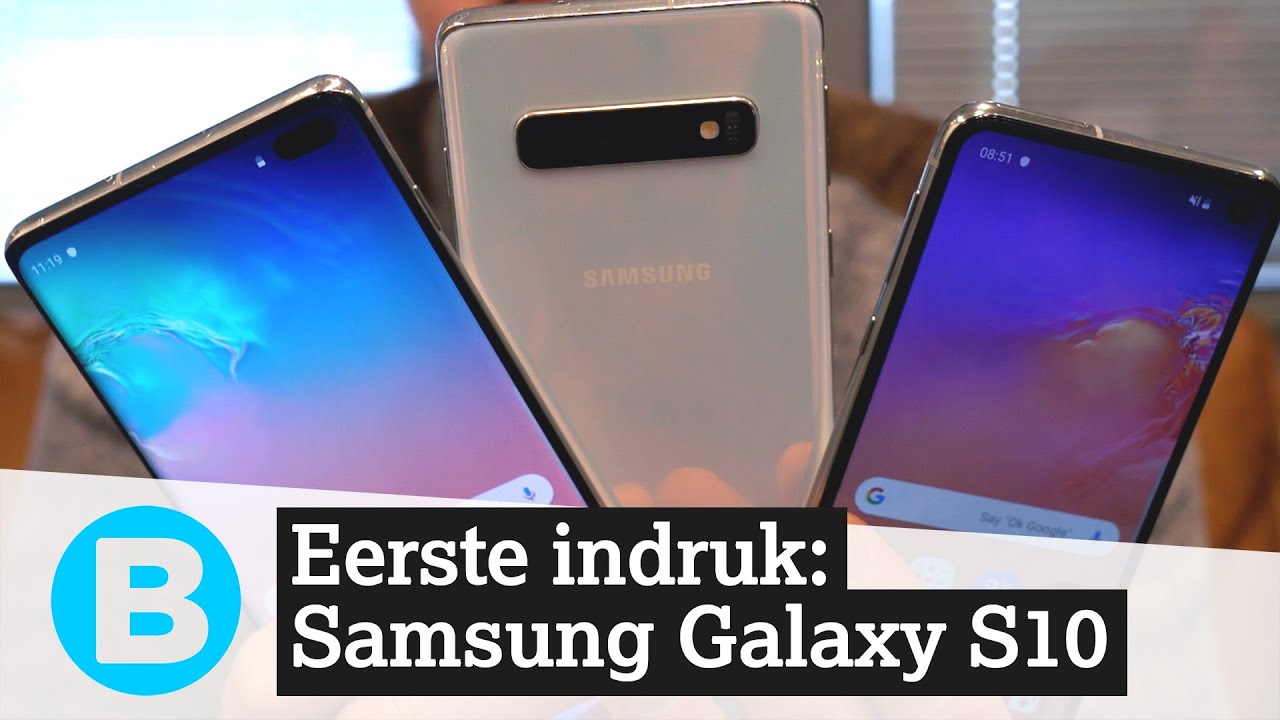 New Eerste indruk: Samsung Galaxy S10, S10+ en S10e
