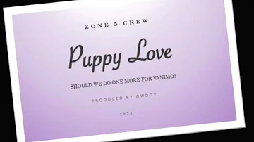 Zone 5 Crew - Puppy Love (2023) Produced by Owddy PNG Music