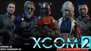 Xcom 2 (RPGO S23) Episode 28