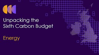 Event: Unpacking the Sixth Carbon Budget - the transition for energy