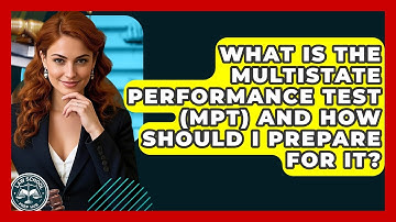 What Is The Multistate Performance Test (MPT) And How Should I Prepare For It? - Law School Prep Hub