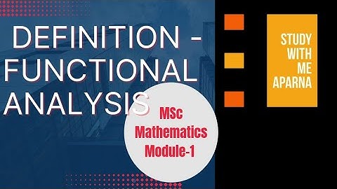 DEFINITION | FUNCTIONAL ANALYSIS | MSC MATHEMATICS | MODULE 1 | MG UNIVERSITY | MALAYALAM
