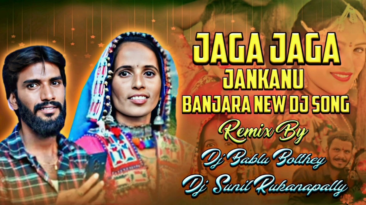 Jaga Jaga Jankanu Banjara New Dj Song Remix By Dj Bablu Bolthey  Dj Sunil Rukanapally