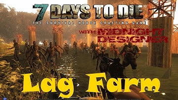 E36 - 7 Days to Die Alpha 11 - Lag Farm