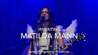 Matilda Mann - Inventing - Live 4k @ Manchester Academy 2, 9 October 2026