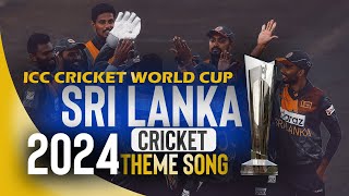 Sri Lanka Cricket World Cup | Cricket Theme Song 2024 |