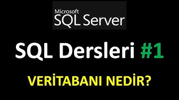 SQL Dersleri 1 SQL Server 2022 ile SQL Eğitimi : Veritabanı Nedir ? SQL Giriş | sql başlangıç