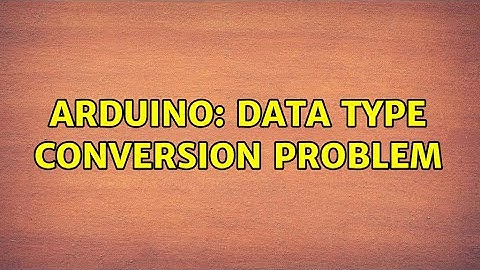 Arduino: Data type conversion problem