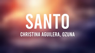 Santo - Christina Aguilera, Ozuna {Letra} ⚡