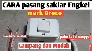 CARA pasang saklar Engkel merk Broco pake kabel tunggal atau kabel serabut CARA pasang saklar Engkel merk Broco pake kabel tunggal atau kabel serabut