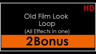 Old Film Look Loop (All Effects in one) | Motion Graphics - Videohive template