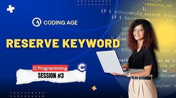 Reserved Keywords in Coding | C Programming for Beginners | Session #3