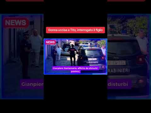 Video Donna uccisa a Tito, interrogato il figlio @Shorts