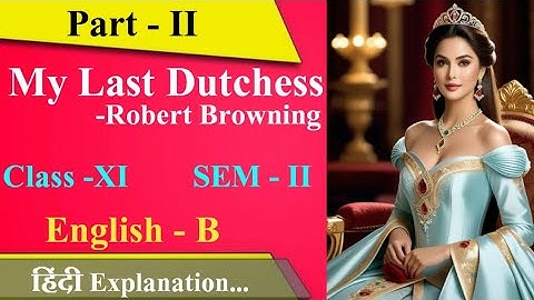 "The Last Duchess" || Class 11 Sem 2 || हिंदी  Explanation PART-2 || GIRI SIR TUTORIAL