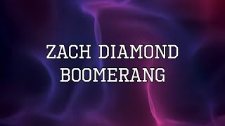 Zach Diamond - Boomerang [Lyrics Video]