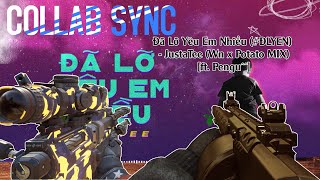 COLLAB SYNC | Đã Lỡ Yêu Em Nhiều (#ĐLYEN) - JustaTee (W/n x Potato MIX) [ft. Penguˆˆ]