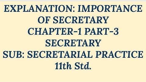 11th Std. Secretarial Practice Chapter-1 Part-3 Explanation