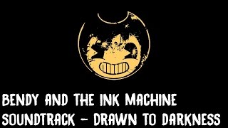 Bendy and the Ink Machine OST | Drawn to Darkness 10 MINUTE LOOP