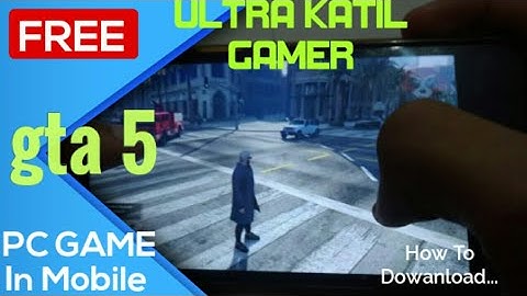 Free Download gta 5 in Mobile