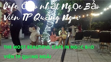 Quán Cafe Xinh Đẹp "TRIỆU VIEW" Dị Và Độc Lạ |Nhất Ngọc Bảo Viên TP Quảng Ngãi |vuong nguyenle #21