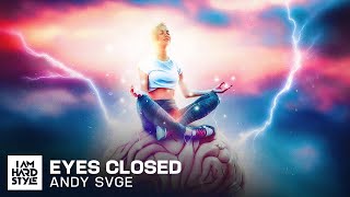 Andy Svge - Eyes Closed (Official Audio)