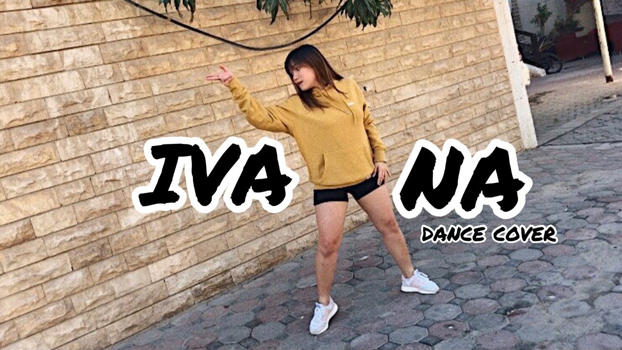 IVANA DANCE COVER Francheska Garchitorena YouTube