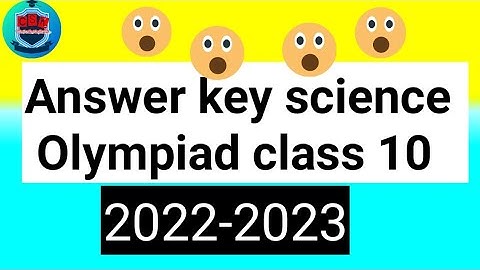 Science Olympiad 2023 Answer key  || Answer key science Olympiad class 10