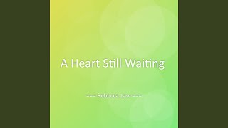 A Heart Still Waiting