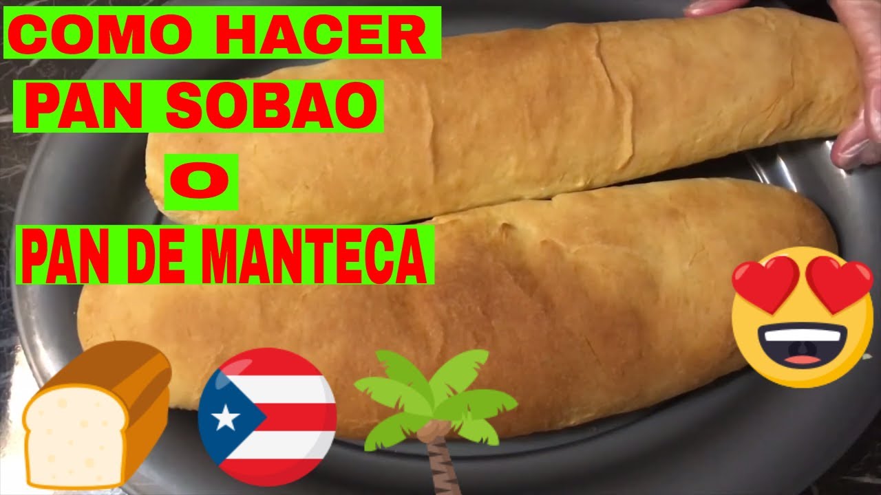 RECETA PAN SOBAO O PAN DE MANTECA BORICUA/HOW TO MAKE PUERTO RICAN
