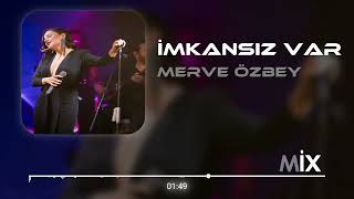 Merve Özbey - İmkansız Var ( Yusuf Can Ölmez Remix ) Durup Durup Seni Bana Dolduracaklar. Resimi