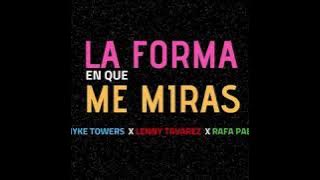 Download lagu La Forma En Que Me Miras - Super Yei x Myke Towers x Sammy x Lenny Tavarez x Rafa Pabon x Jone Quest