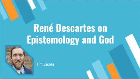 René Descartes on Epistemology and God