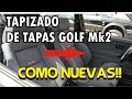 Cómo Tapizar La Tapas De Las Puertas De Un Golf Mk2 Restauración