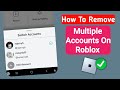 How To Remove Multiple Accounts On Roblox Mobile