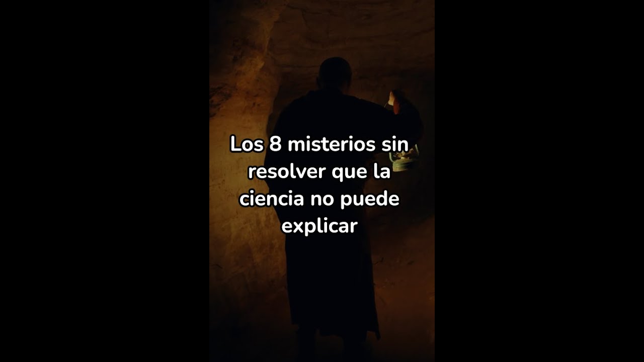 8 Misterios Sin Resolver que la Ciencia No Puede Explicar - YouTube