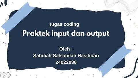Tugas coding pembuatan input dan output pemprograman