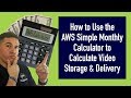Amazon Web Services Monthly Calculator for Hosting Fast Video Explained in Detail