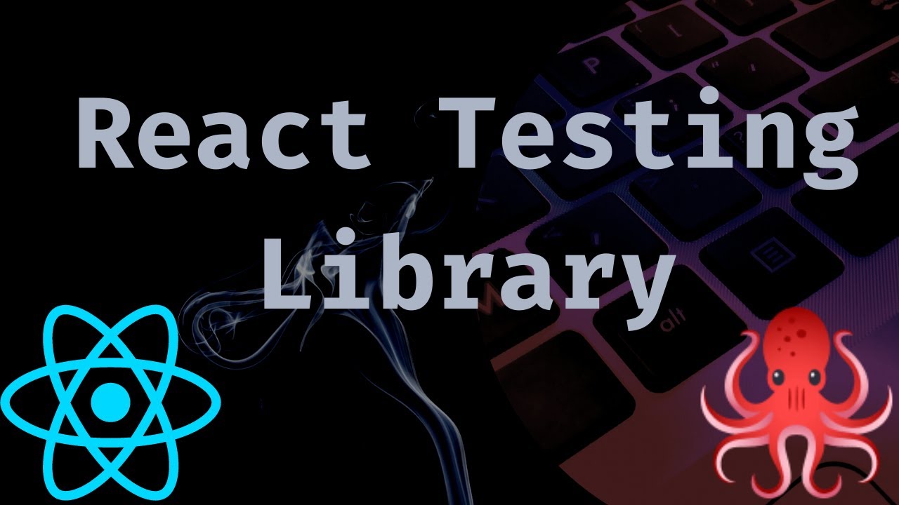 Tester une application React : Tests d'intégrations et évènements - YouTube