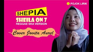Sheila on 7 - Shepia [Lirik] - Reggae SKA Version Cover Jovita Aurel