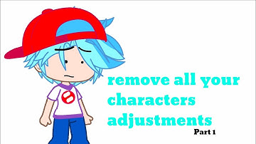 Remove all your characters adjustments//Part 1//Gacha Club