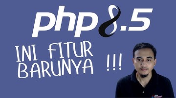 PHP 8.5 SUDAH RELEASE, INI FITUR BARUNYA