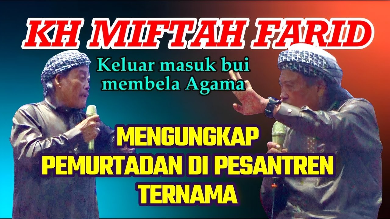 KELUAR MASUK BUI, KH MIFTAH FARID SANG PEMBERANI