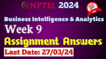 Business Intelligence & Analytics Week 9 Assignment Answers | Jan-Apr 2024