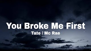 you broke me first - Tate\/ Mc rae