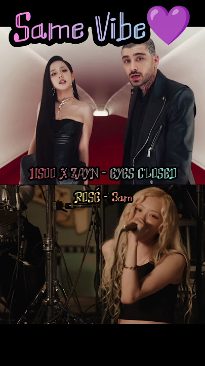 Same Vibe😌 #kpop #jisoo #rosé #zayn #eyesclosed #3am #comeback #vibe #solo #rosie #collaboration
