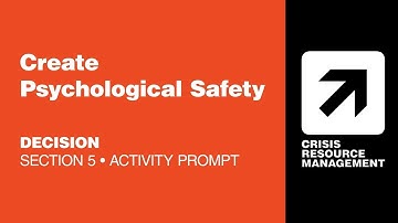 CRMx | 5.5.2 Create Psychological Safety (Activity Prompt) | Section 5: Decision